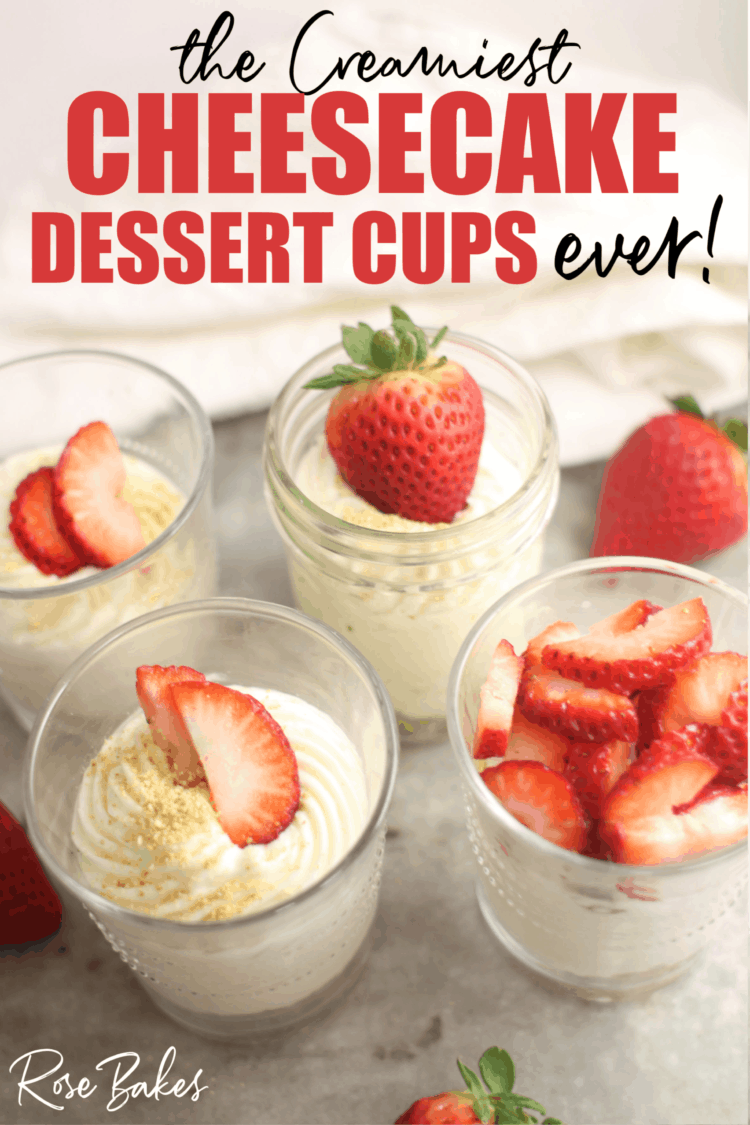 No-Bake Cheesecake Cups Recipe in cups with sliced strawberries on top and pinterest text